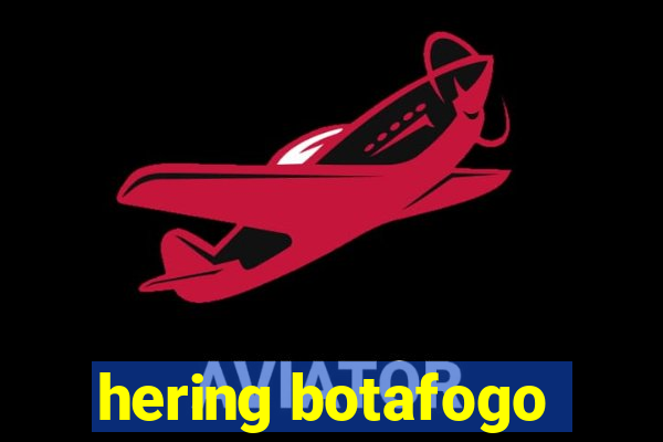 hering botafogo